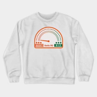 santa HQ : naughty or nice Crewneck Sweatshirt